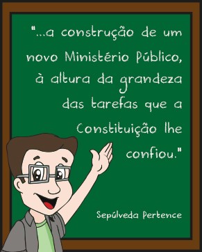 Professor Ari escreve no quadro: "a construção de um novo Ministério Público, à altura da grandeza das tarefas que a Constituição lhe confiou"